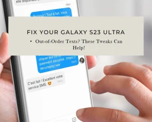 Out-of-Order Texts on Your Galaxy S23 Ultra? Fix It Now!
