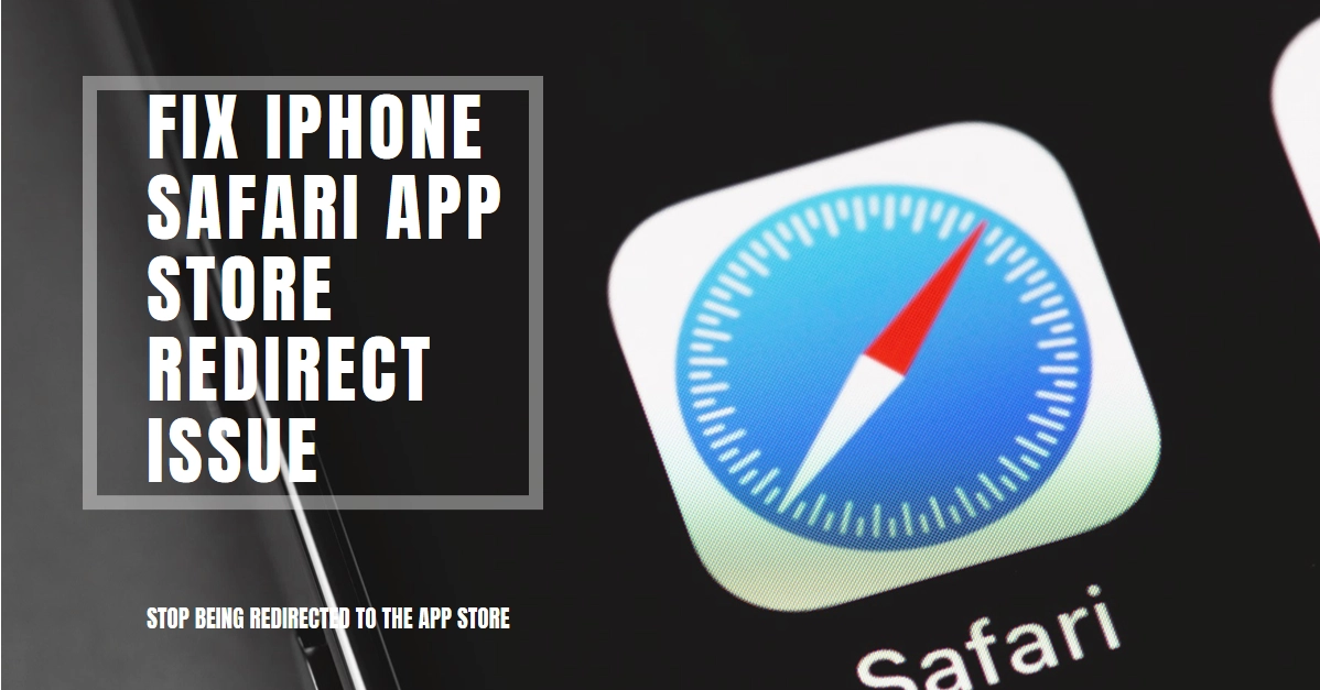 Why Does iPhone Safari Send You to the App Store Instead of Opening the App? Fix It Now!