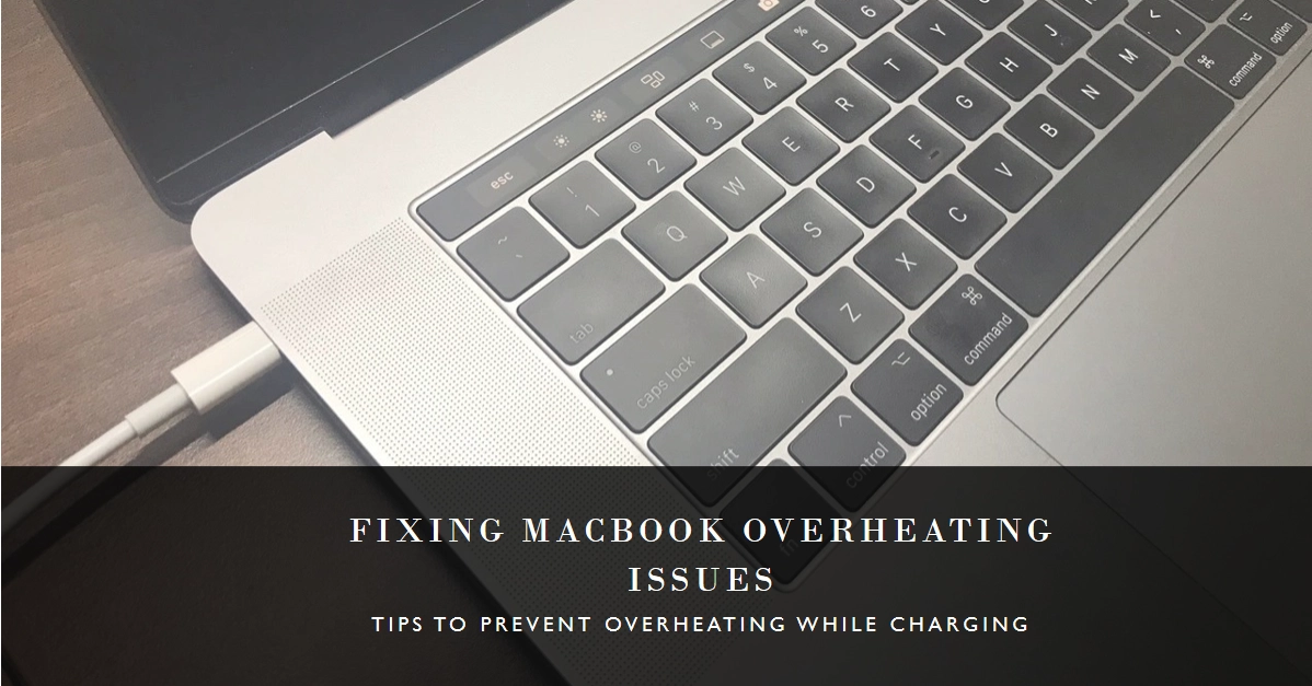 Diagnosing MacBook Overheating When Charging: A Comprehensive Guide