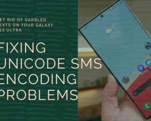Frustrated with garbled texts on your Galaxy S23 Ultra? Understanding and Fixing Unicode SMS Encoding Problems