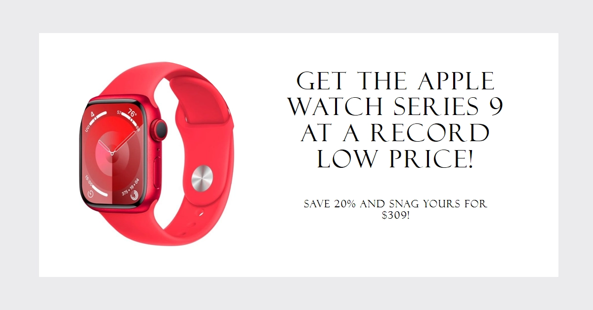 Apple Watch Series 9 Crashes to Record Low: Snag Yours for $309 (and Save 20%)!