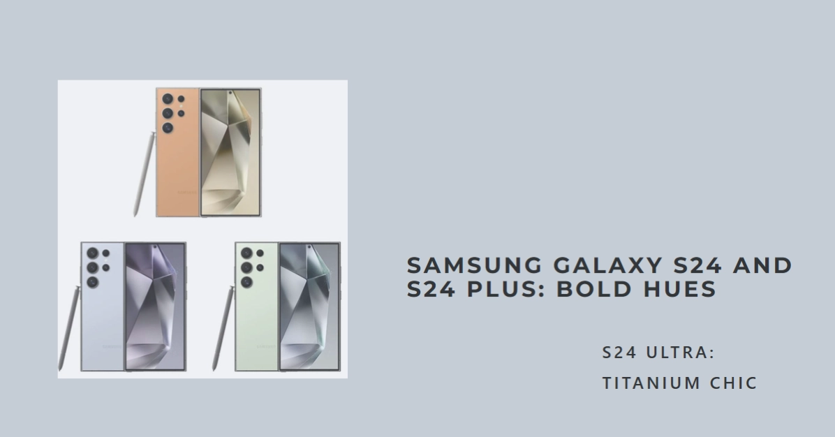 Samsung Galaxy S24 and S24 Plus Embrace Bold Hues, While S24 Ultra Exudes Titanium Chic