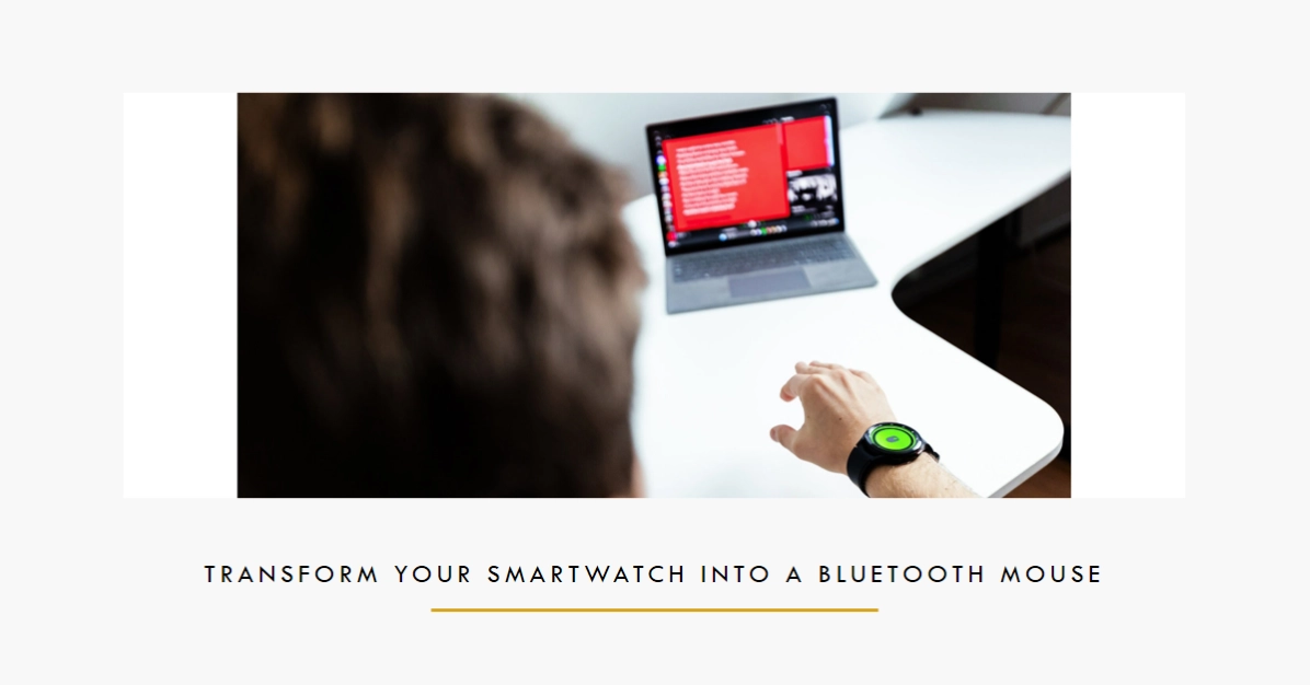 Ditch the Desk, Embrace the Wrist: Turn Your Smartwatch into a Bluetooth Mouse with WowMouse