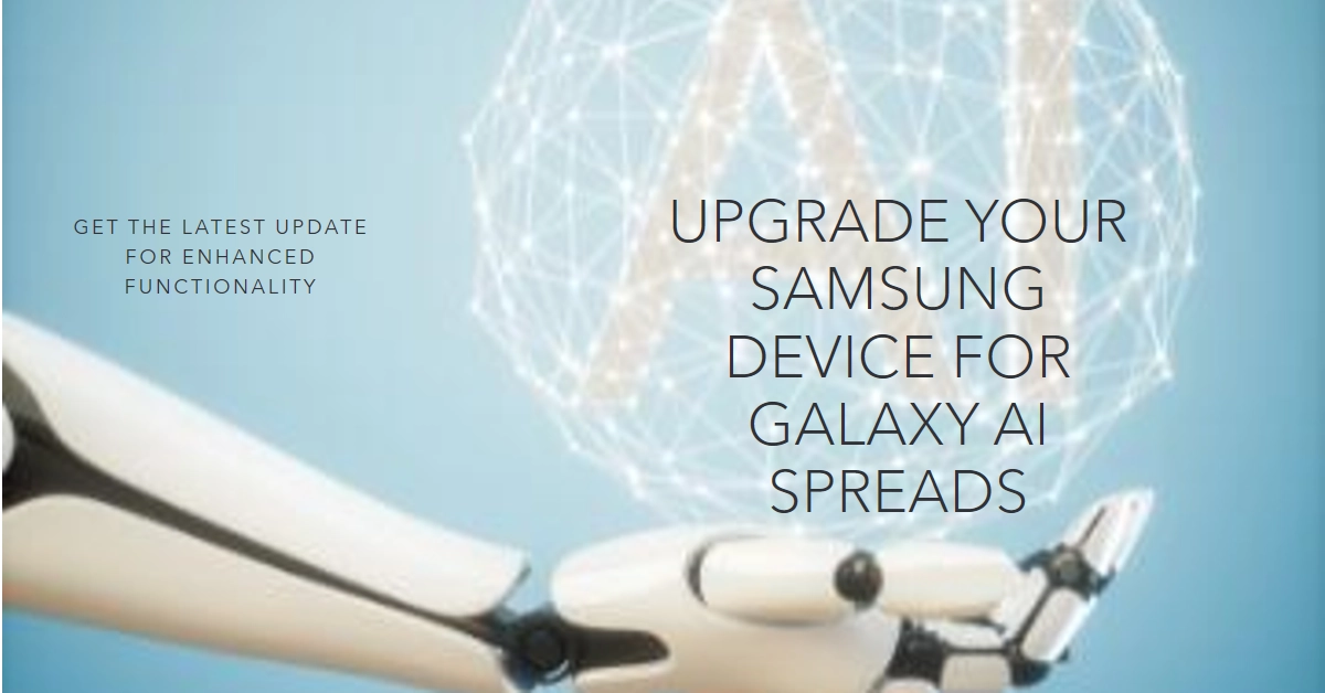 Galaxy AI Spreads: Eligible Devices for Update-Fueled Functionality