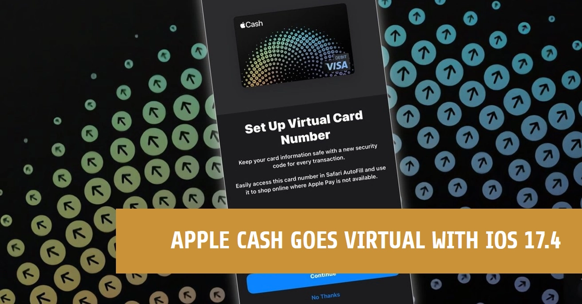 Apple Cash Gets Virtual Card Number Feature in iOS 17.4: How Does It Work?