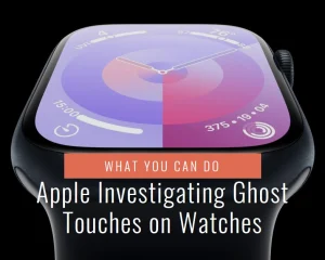 Apple Investigating Ghost Touches on Series 9/Ultra 2 Watches: What You Can Do