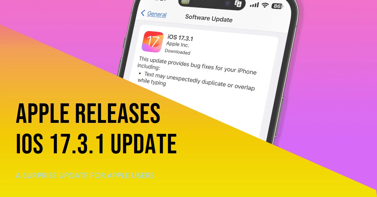 Surprise! Apple Releases Unexpected iOS 17.3.1 Update