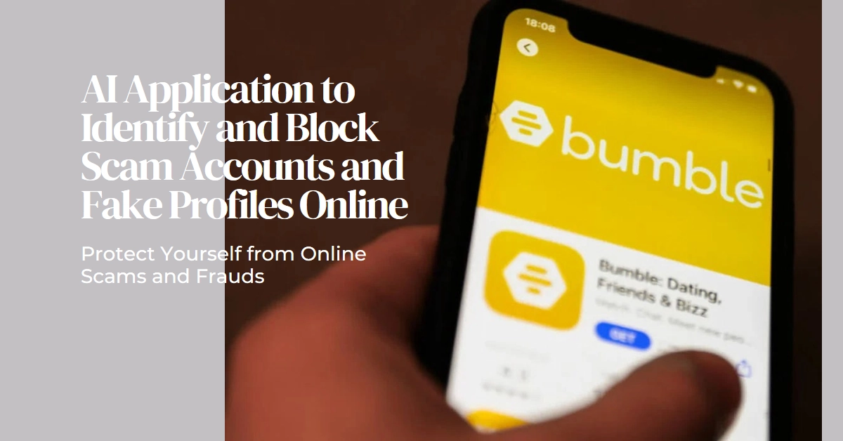 This New Bumble AI Tool Can Identify and Block Scam Accounts and Fake Profiles