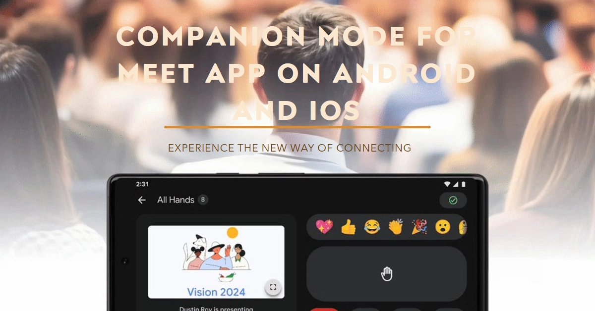 Meet App on Android and iOS Now Has Companion Mode: Here's What to Expect
