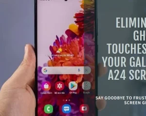 Why are there ghost touches on my Galaxy A24 screen and how to get rid of them?