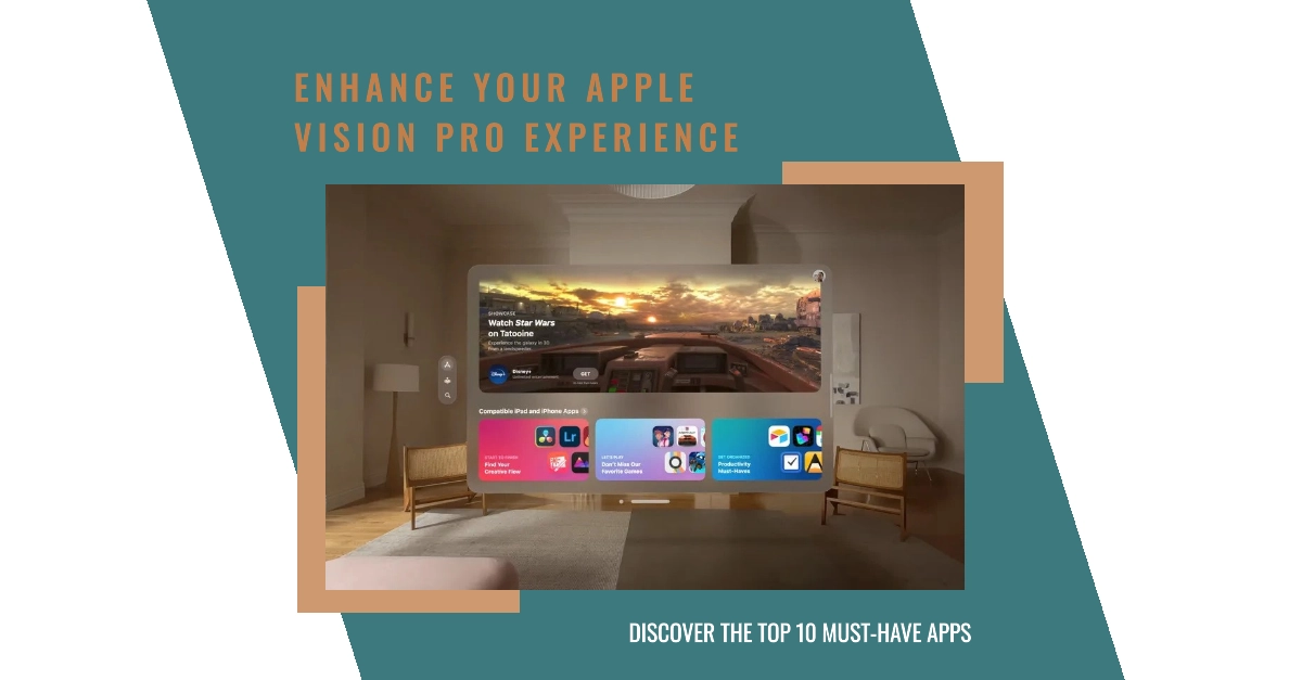 10 Best (Must-Have) Apps for Apple Vision Pro to Elevate Your Experience