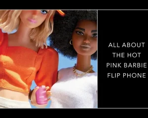 Everything You Need to Know about the New Hot Pink Barbie Flip Phone