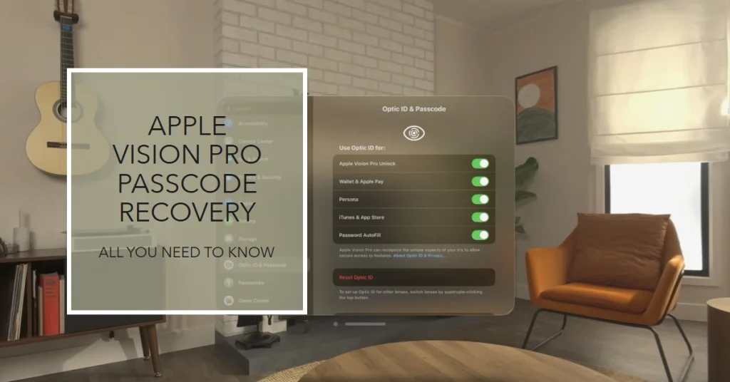 Forgot Your Apple Vision Pro Passcode? Here's What You Need To Know
