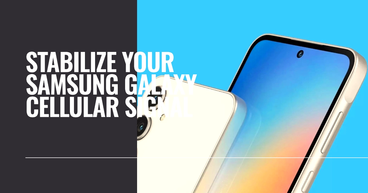 Samsung Galaxy A55 Cellular Signal Keeps Dropping? Here's How to Stabilize It