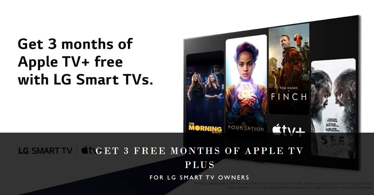 3 Free Months of Apple TV Plus for LG Smart TV Owners! Here's How To Avail