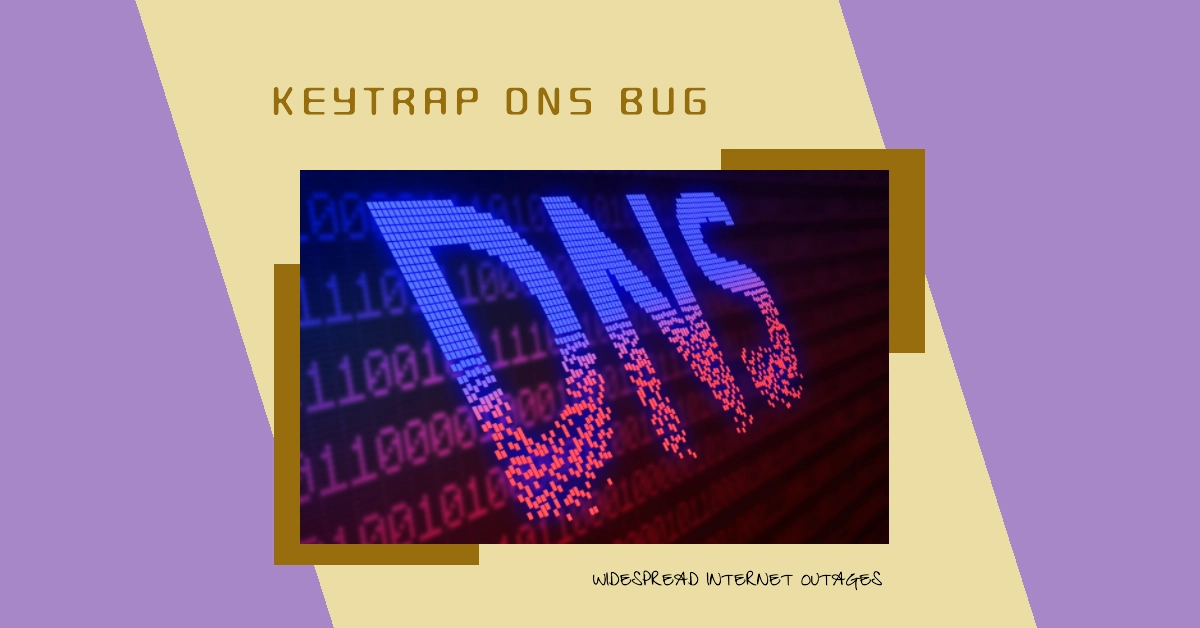 KeyTrap DNS Bug Feared to Cause Widespread Internet Outages