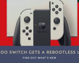 Nintendo Releases Rebootless Update for Nintendo Switch: What's In It?
