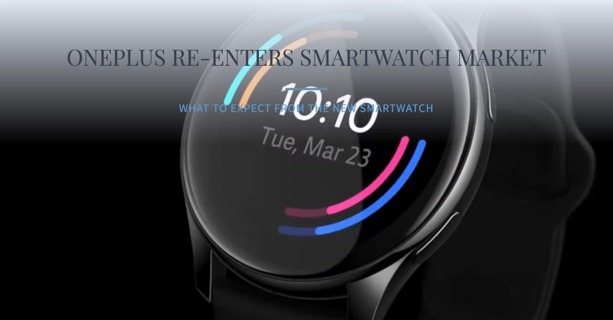 OnePlus Smartwatch Resurface: What To Expect?