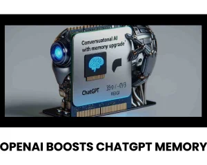 OpenAI Gives ChatGPT Memory Boost: Here's What To Expect