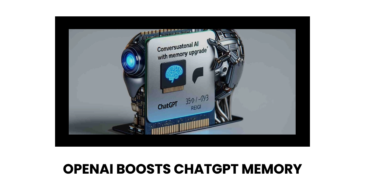 OpenAI Gives ChatGPT Memory Boost: Here's What To Expect