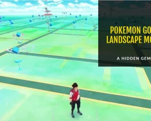 A Glitch with a Hidden Gem: Why Pokemon Go's Landscape Mode Captivated Players