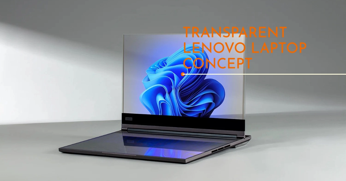 Lenovo Transparent Laptop Concept, to Redefine Computing