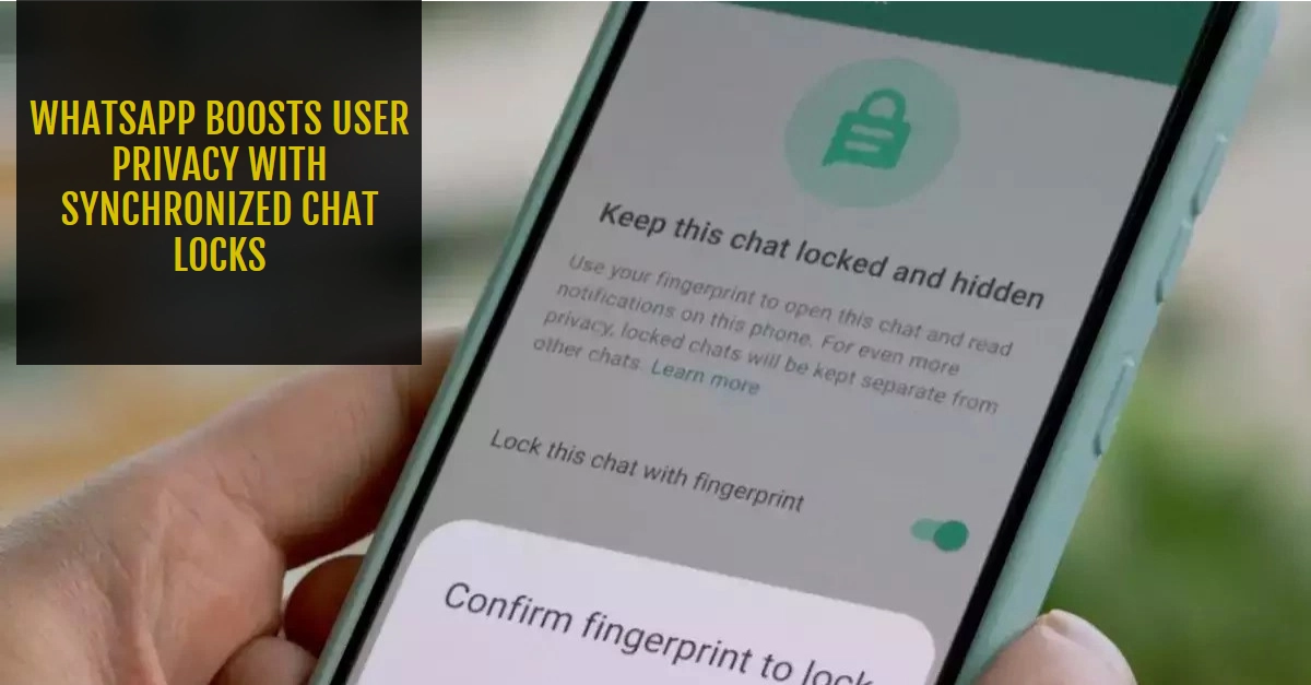 WhatsApp Boosts User Privacy with Synchronized Chat Locks: Here's How It Works