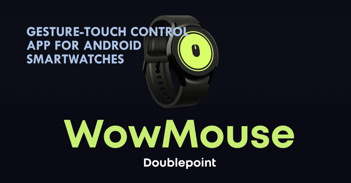 WowMouse Gesture-Touch Control App: What it is and How it Works on Android Smartwatches