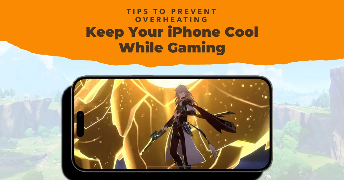 iPhone 15 Heating Up During Games Like Genshin Impact? Here's How to Cool It Down