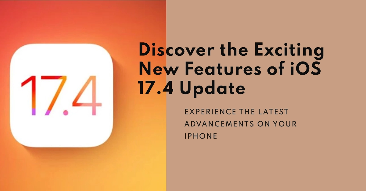 7 New Features of iOS 17.4 Update Will Bring Notable Changes to Your iPhone
