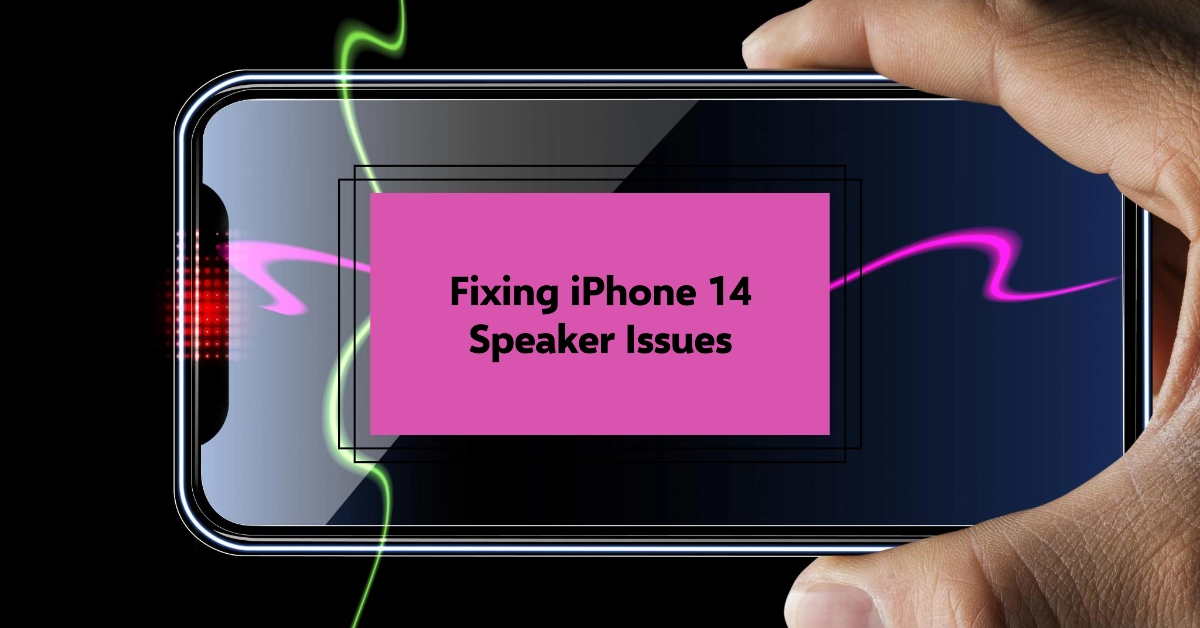 iPhone 14 No Sound from Speaker? Find out Why and How to Fix It