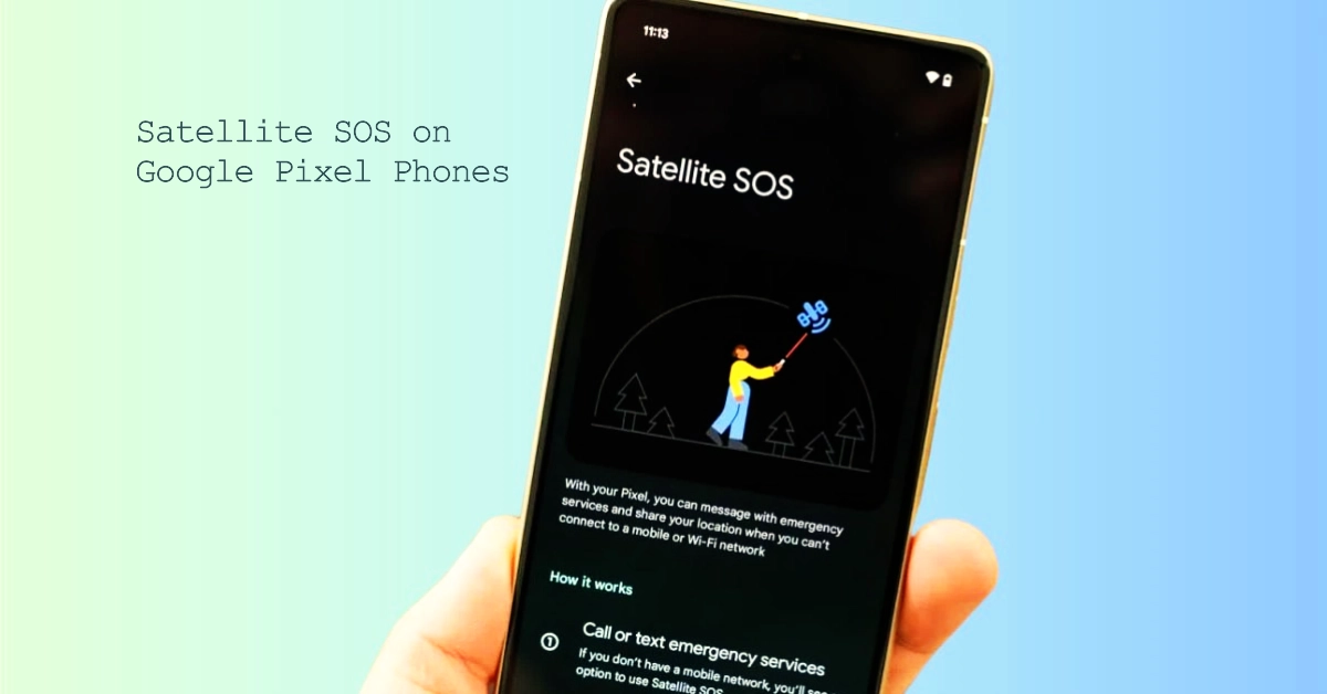 Satellite SOS: What It Is and How It Works on Google Pixel Phones