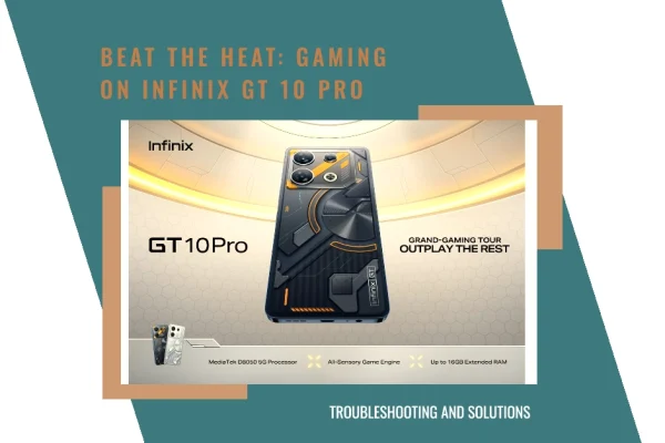Infinix GT 10 Pro Overheating During Gaming?