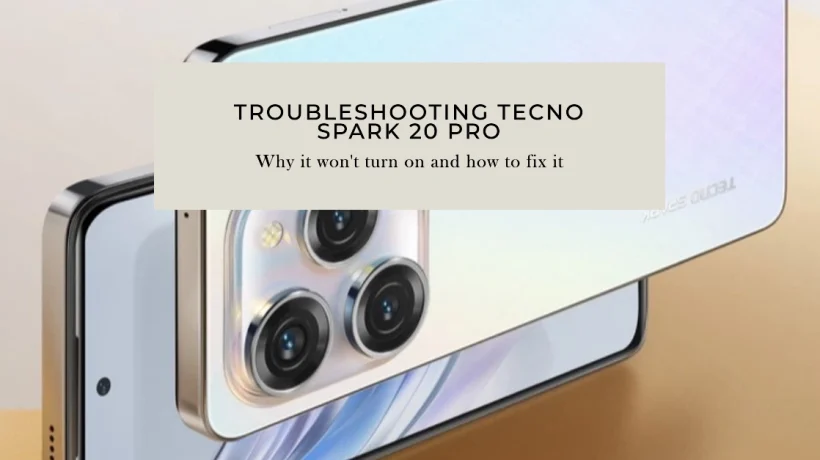 Tecno Spark 20 Pro Won't Turn On? Here's Why and What To Do