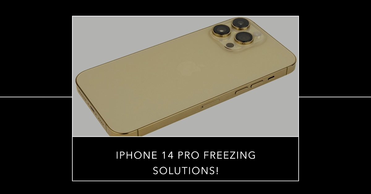 Apple iPhone 14 Pro Keeps Freezing