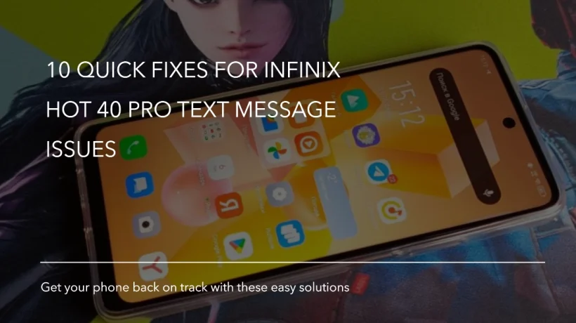 Infinix Hot 40 Pro Not Receiving Text Messages? Here are 10 Quick Fixes