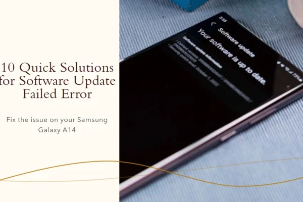 10 Quick Solutions for Software Update Failed Error on Your Samsung Galaxy A14