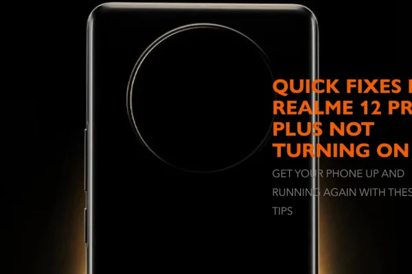 Realme 12 Pro Plus Not Turning On? Try These Quick Fixes
