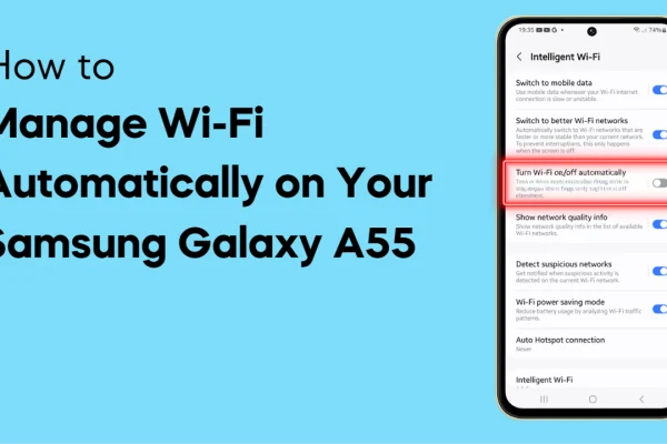 Manage Wi Fi Automatically on Your Samsung Galaxy A55
